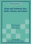 China And Southeast Asia: Myths, Threats, And Culture cover