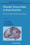 Disorder Versus Order In Brain Function, Essays In Theoretical Neurobi cover