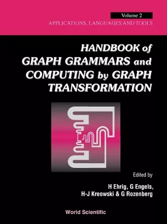 Handbook Of Graph Grammars And Computing By Graph Transformation - Volume 2: Applications, Languages And Tools cover