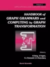 Handbook Of Graph Grammars And Computing By Graph Transformation - Volume 2: Applications, Languages And Tools cover