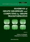 Handbook Of Graph Grammars And Computing By Graph Transformation - Volume 3: Concurrency, Parallelism, And Distribution cover