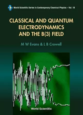 Classical And Quantum Electrodynamics And The B(3) Field cover