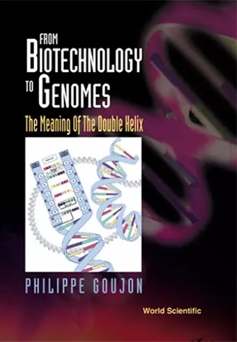 From Biotechnology To Genomes: The Meaning Of The Double Helix cover