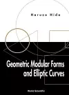 Geometric Modular Forms And Elliptic Curves cover