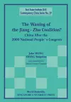 Waning Of The Jiang-zhu Coalition, The: China After The 2000 National People's Congress cover