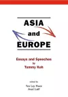 Asia And Europe: Essays And Speeches By Tommy Koh cover