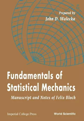 Fundamentals Of Statistical Mechanics: Manuscript And Notes Of Felix Bloch cover