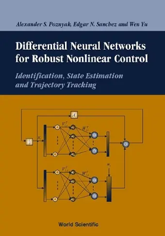 Differential Neural Networks For Robust Nonlinear Control: Identification, State Estimation And Trajectory Tracking cover