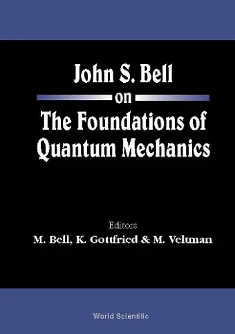 John S Bell On The Foundations Of Quantum Mechanics cover
