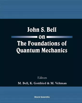 John S Bell On The Foundations Of Quantum Mechanics cover