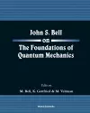 John S Bell On The Foundations Of Quantum Mechanics cover