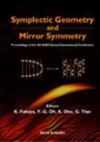 Symplectic Geometry And Mirror Symmetry - Proceedings Of The 4th Kias Annual International Conference cover