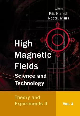High Magnetic Fields: Science And Technology - Volume 3: Theory And Experiments Ii cover