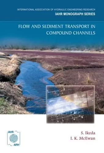 Flow and Sediment Transport in Compound Channels cover