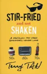 Stir-Fried and Not Shaken cover
