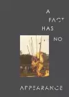 A Fact Has No Appearance cover