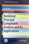 Nonlinear Principal Component Analysis and Its Applications cover