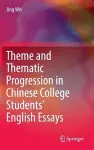 Theme and Thematic Progression in Chinese College Students’ English Essays cover