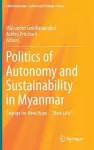 Politics of Autonomy and Sustainability in Myanmar cover