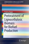 Pretreatment of Lignocellulosic Biomass for Biofuel Production cover