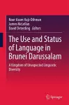 The Use and Status of Language in Brunei Darussalam cover