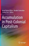 Accumulation in Post-Colonial Capitalism cover