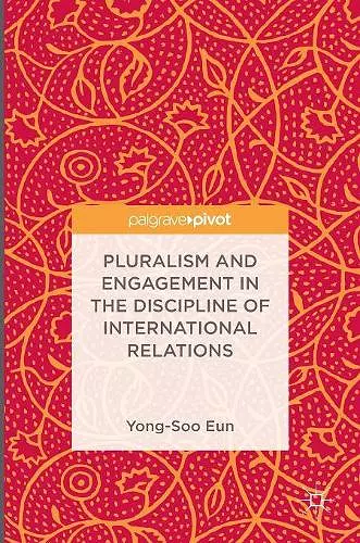 Pluralism and Engagement in the Discipline of International Relations cover