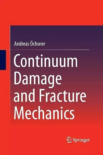 Continuum Damage and Fracture Mechanics cover