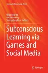 Subconscious Learning via Games and Social Media cover