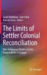 The Limits of Settler Colonial Reconciliation cover
