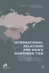 International Relations and Asia’s Northern Tier cover