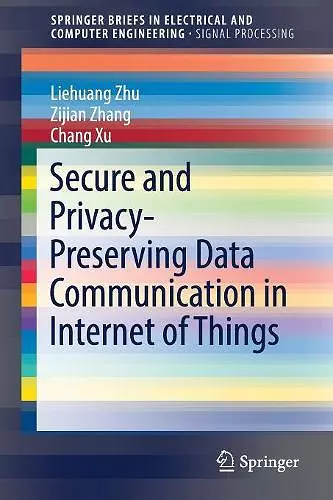 Secure and Privacy-Preserving Data Communication in Internet of Things cover