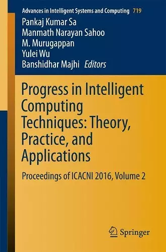 Progress in Intelligent Computing Techniques: Theory, Practice, and Applications cover