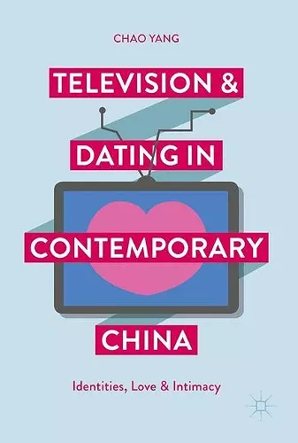 Television and Dating in Contemporary China cover