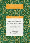 The Making of Islamic Heritage cover