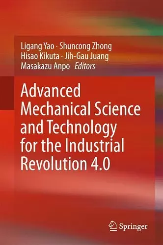 Advanced Mechanical Science and Technology for the Industrial Revolution 4.0 cover