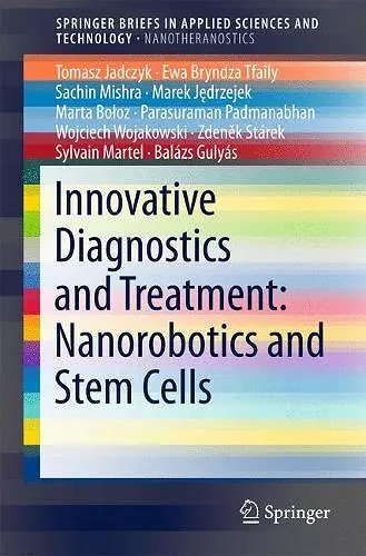 Innovative Diagnostics and Treatment: Nanorobotics and Stem Cells cover