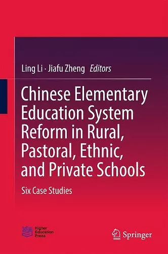 Chinese Elementary Education System Reform in Rural, Pastoral, Ethnic, and Private Schools cover