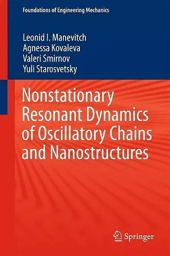 Nonstationary Resonant Dynamics of Oscillatory Chains and Nanostructures cover