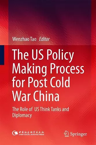 The US Policy Making Process for Post Cold War China cover