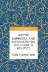 Arctic Euphoria and International High North Politics cover