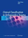 Clinical Classification in Orthopaedics Trauma cover