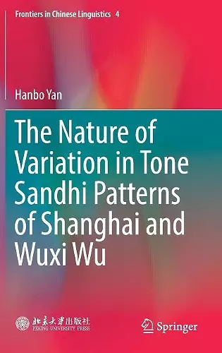 The Nature of Variation in Tone Sandhi Patterns of Shanghai and Wuxi Wu cover