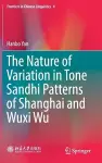 The Nature of Variation in Tone Sandhi Patterns of Shanghai and Wuxi Wu cover