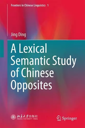 A Lexical Semantic Study of Chinese Opposites cover