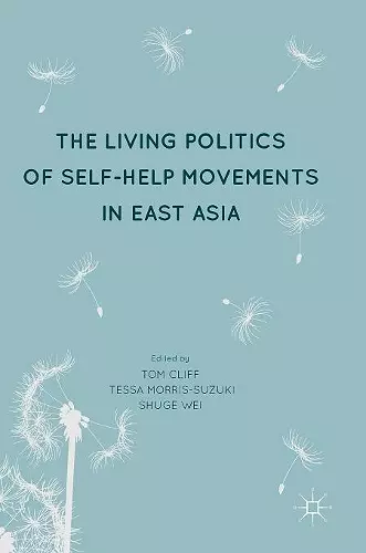 The Living Politics of Self-Help Movements in East Asia cover