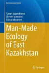 Man-Made Ecology of East Kazakhstan cover