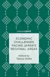 Economic Challenges Facing Japan’s Regional Areas cover