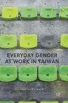 Everyday Gender at Work in Taiwan cover