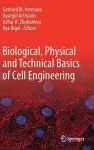 Biological, Physical and Technical Basics of Cell Engineering cover